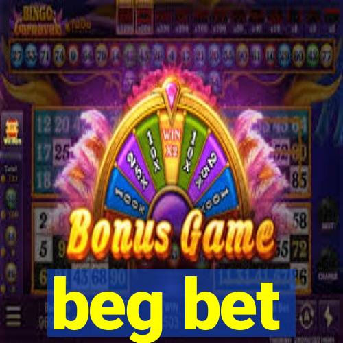 beg bet